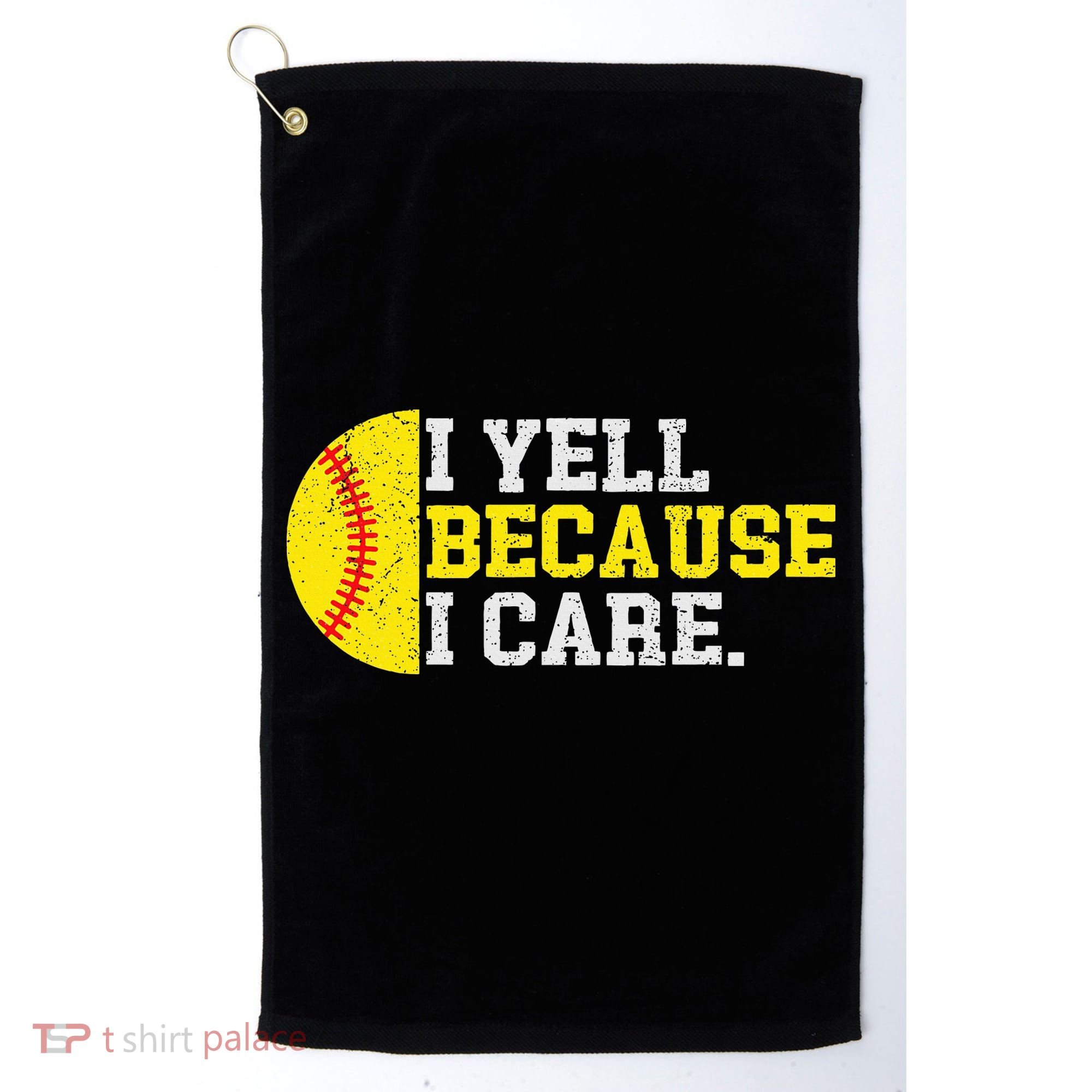 I Yell Because I Care Funny Softball Player Mom Dad Golf Towel