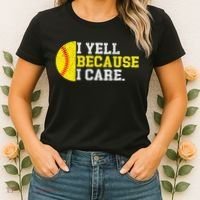 I Yell Because I Care Funny Softball Player Mom Dad Women's T-Shirt thumb 2