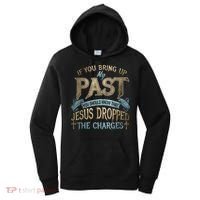 If You Bring Up My Past You Should Know That Jesus Dropped Women's Hoodie thumb 0