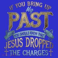 If You Bring Up My Past You Should Know That Jesus Dropped Women's Tank Top thumb 5