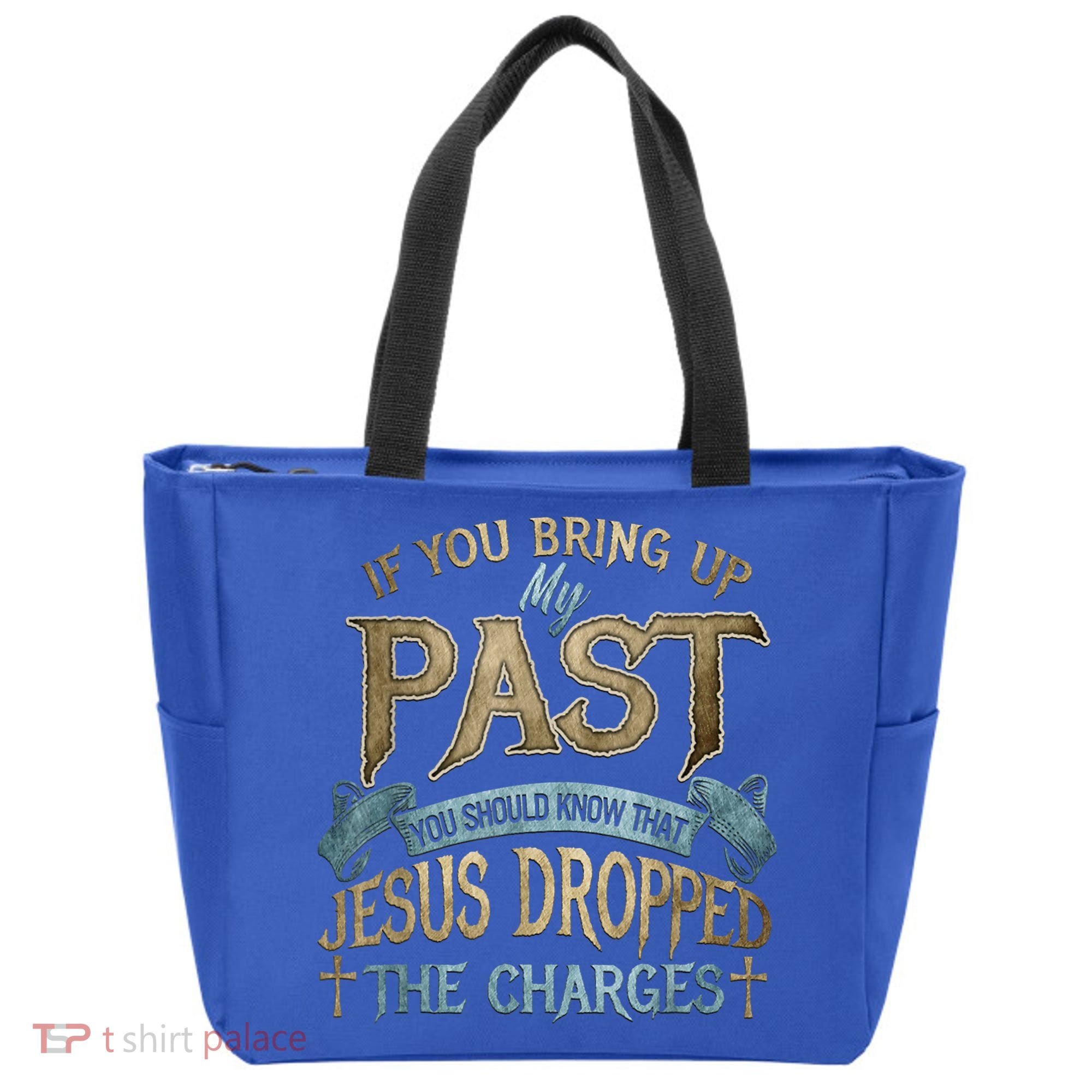 If You Bring Up My Past You Should Know That Jesus Dropped Tote Bag