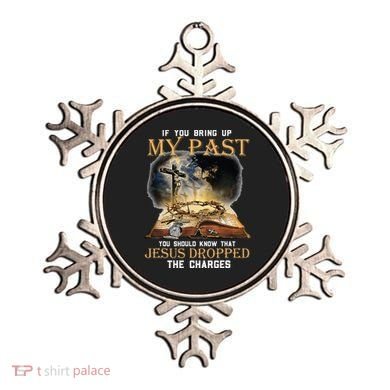 If You Bring Up My Past You Should Know That Jesus Dropped Ornament
