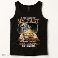 If You Bring Up My Past You Should Know That Jesus Dropped Tank Top thumb 2