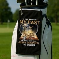 If You Bring Up My Past You Should Know That Jesus Dropped Golf Towel thumb 2