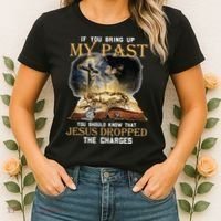 If You Bring Up My Past You Should Know That Jesus Dropped Women's T-Shirt thumb 2