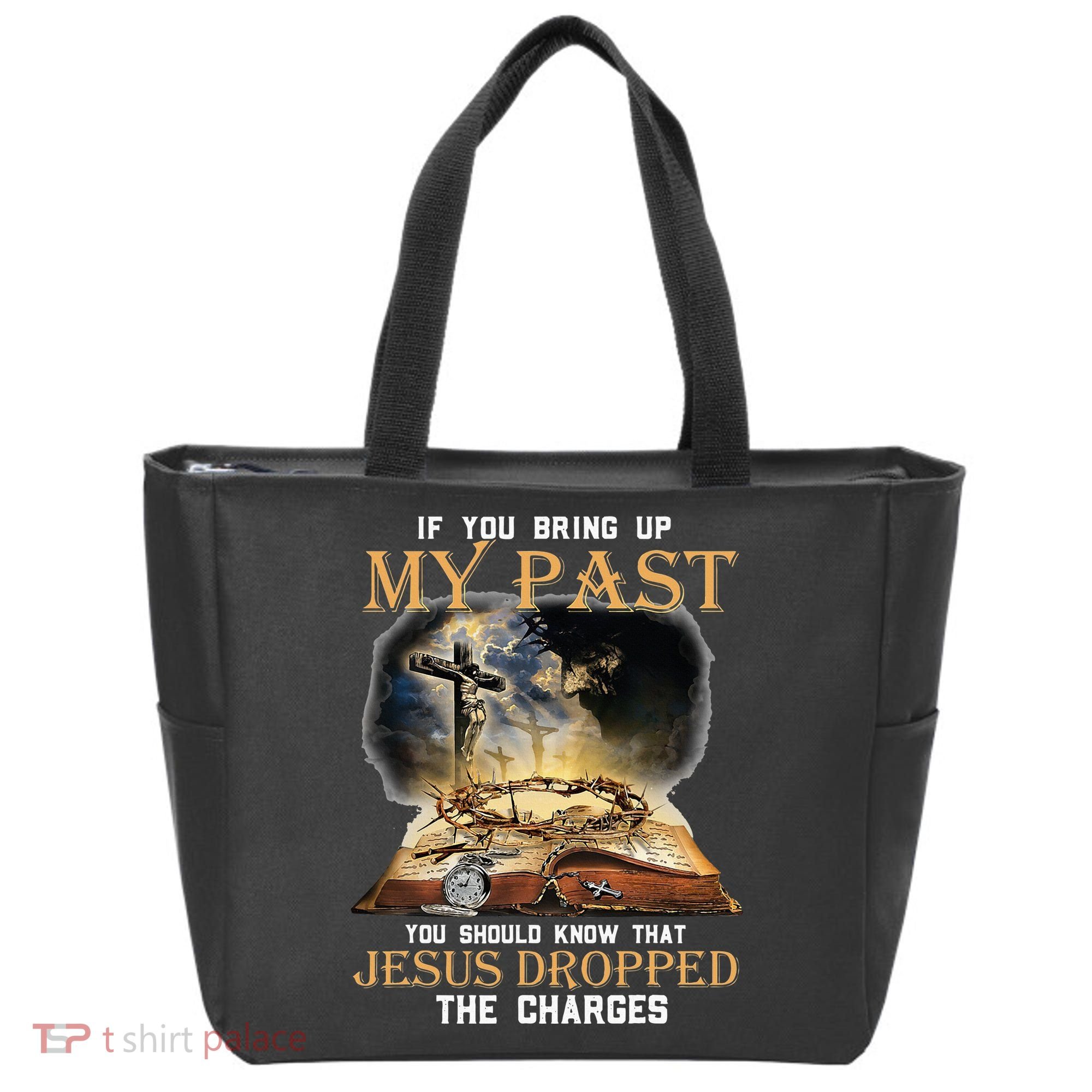 If You Bring Up My Past You Should Know That Jesus Dropped Tote Bag