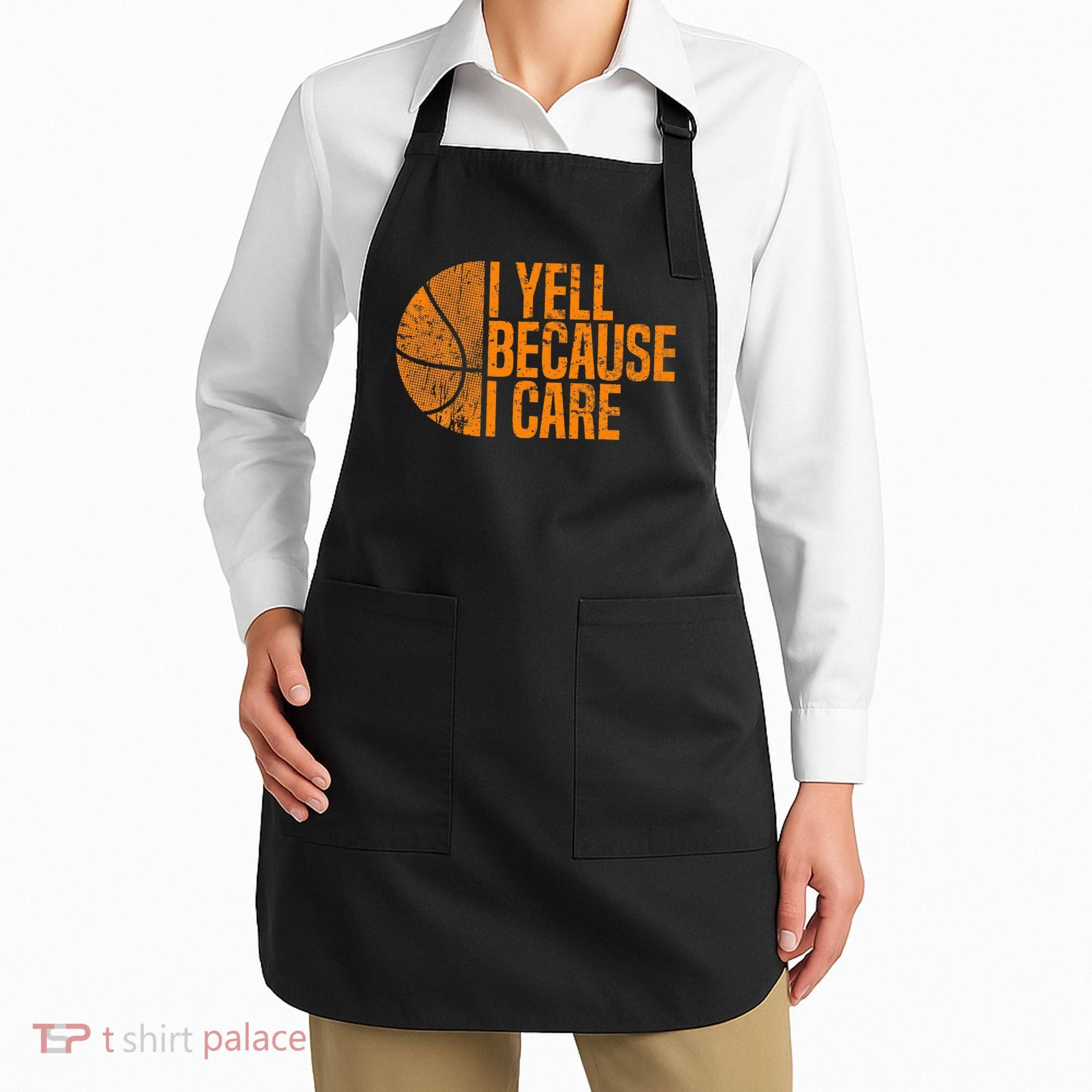 I Yell Because I Care Basketball Apron