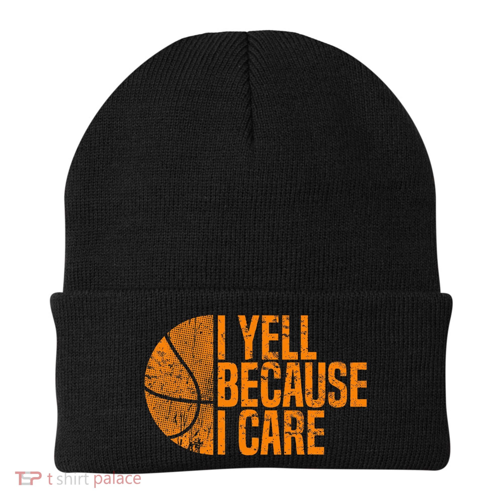 I Yell Because I Care Basketball Beanie