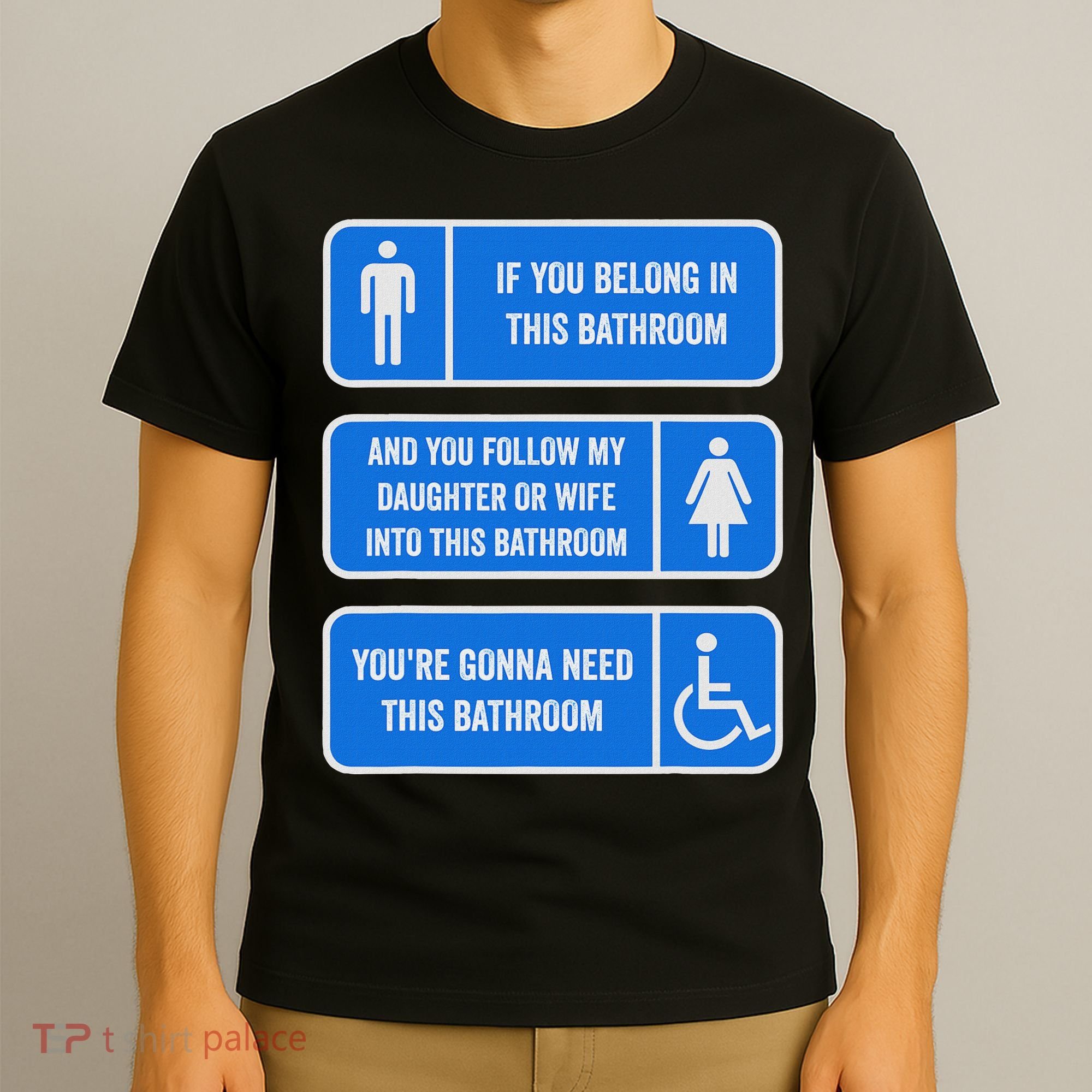 If You Belong In This Bathroom Follow My Daughter T-Shirt