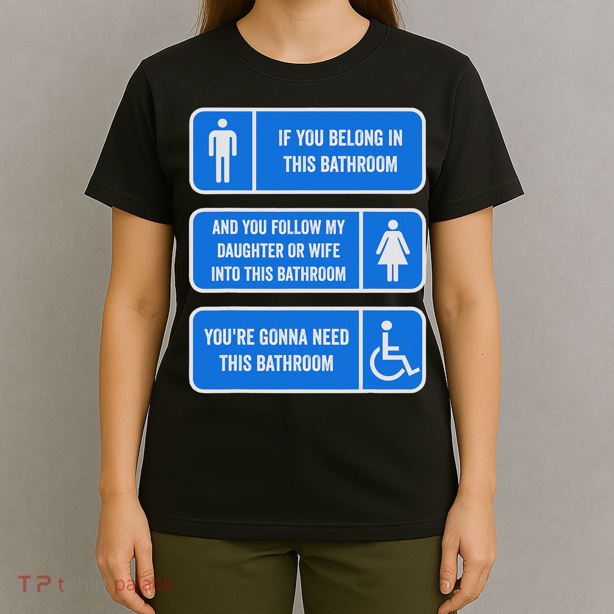 If You Belong In This Bathroom Follow My Daughter T-Shirt