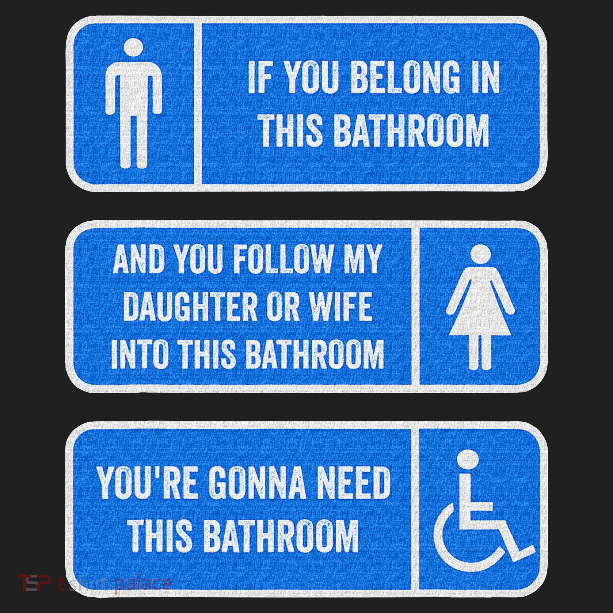 If You Belong In This Bathroom Follow My Daughter Hat