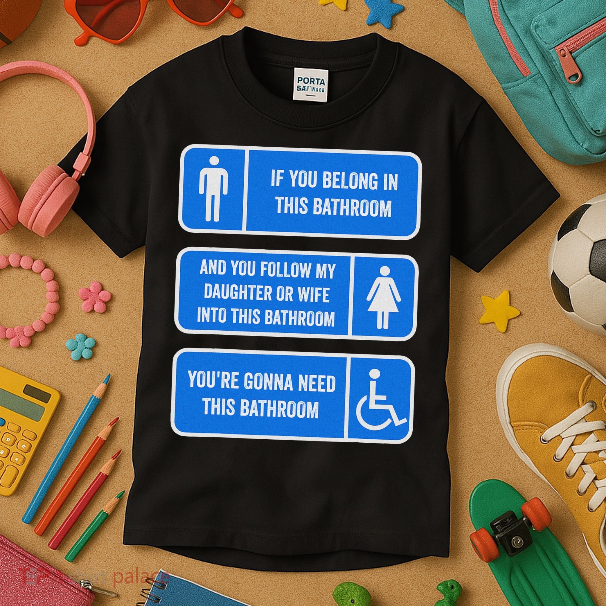 If You Belong In This Bathroom Follow My Daughter Kids T-Shirt