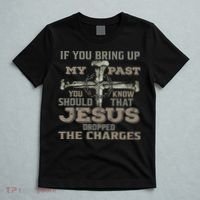 If You Bring Up My Past You Should Know That Jesus Dropped T-Shirt thumb 5
