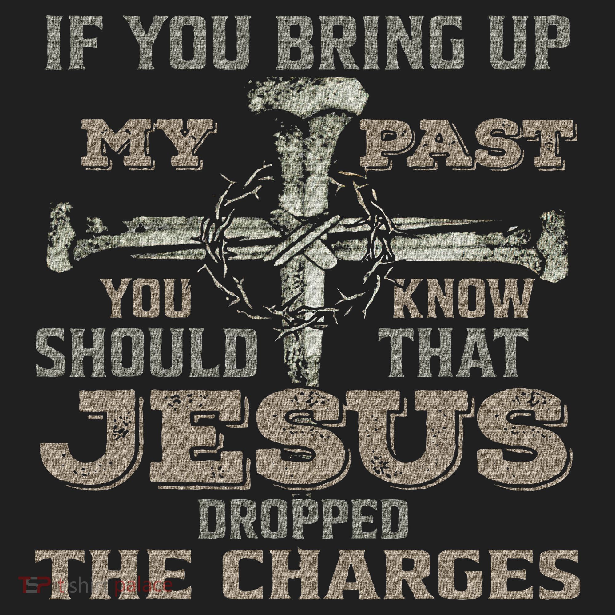 If You Bring Up My Past You Should Know That Jesus Dropped Beanie