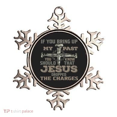 If You Bring Up My Past You Should Know That Jesus Dropped Ornament