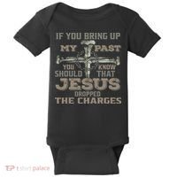 If You Bring Up My Past You Should Know That Jesus Dropped Baby Bodysuit thumb 0