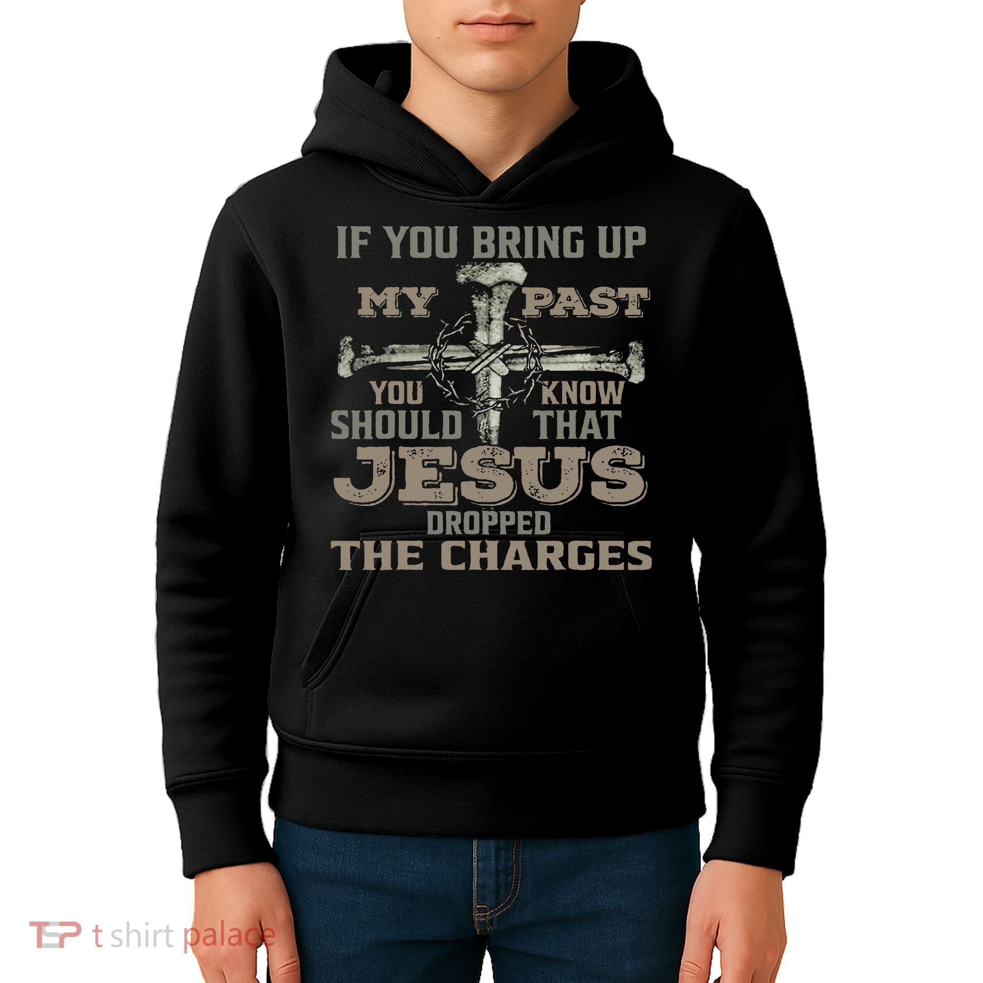 If You Bring Up My Past You Should Know That Jesus Dropped Kids Hoodie