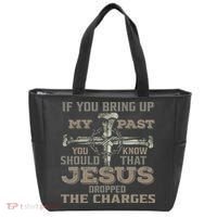 If You Bring Up My Past You Should Know That Jesus Dropped Tote Bag thumb 0
