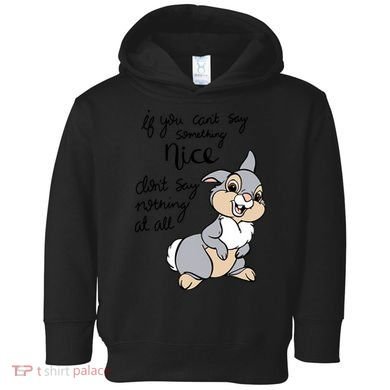 If You Can't Say Something Nice Don't Say Nothing At All Funny Bunny Toddler Hoodie