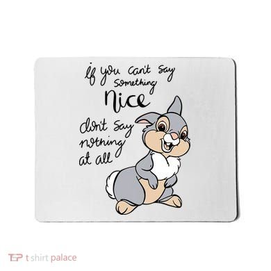 If You Can't Say Something Nice Don't Say Nothing At All Funny Bunny Mousepad