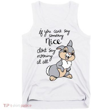 If You Can't Say Something Nice Don't Say Nothing At All Funny Bunny Tank Top