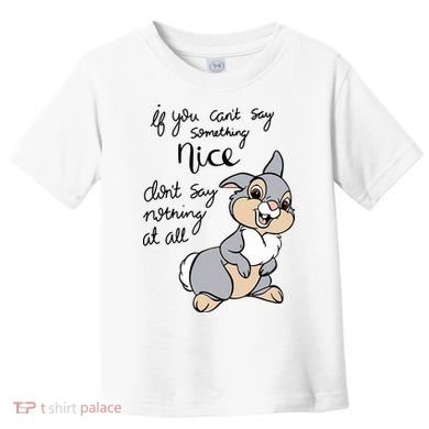 If You Can't Say Something Nice Don't Say Nothing At All Funny Bunny Toddler T-Shirt