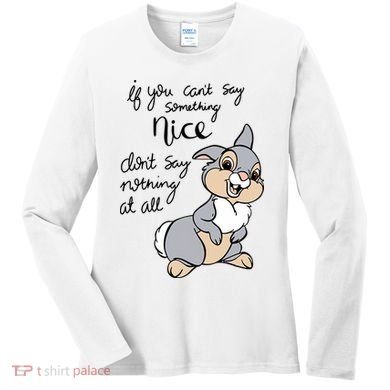 If You Can't Say Something Nice Don't Say Nothing At All Funny Bunny Women's Long Sleeve Shirt