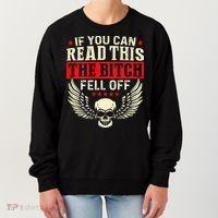 If You Can Read This The Bitch Fell Off Biker Back Print Women's Sweatshirt thumb 0