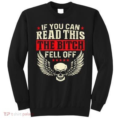 If You Can Read This The Bitch Fell Off Biker Back Print Sweatshirt
