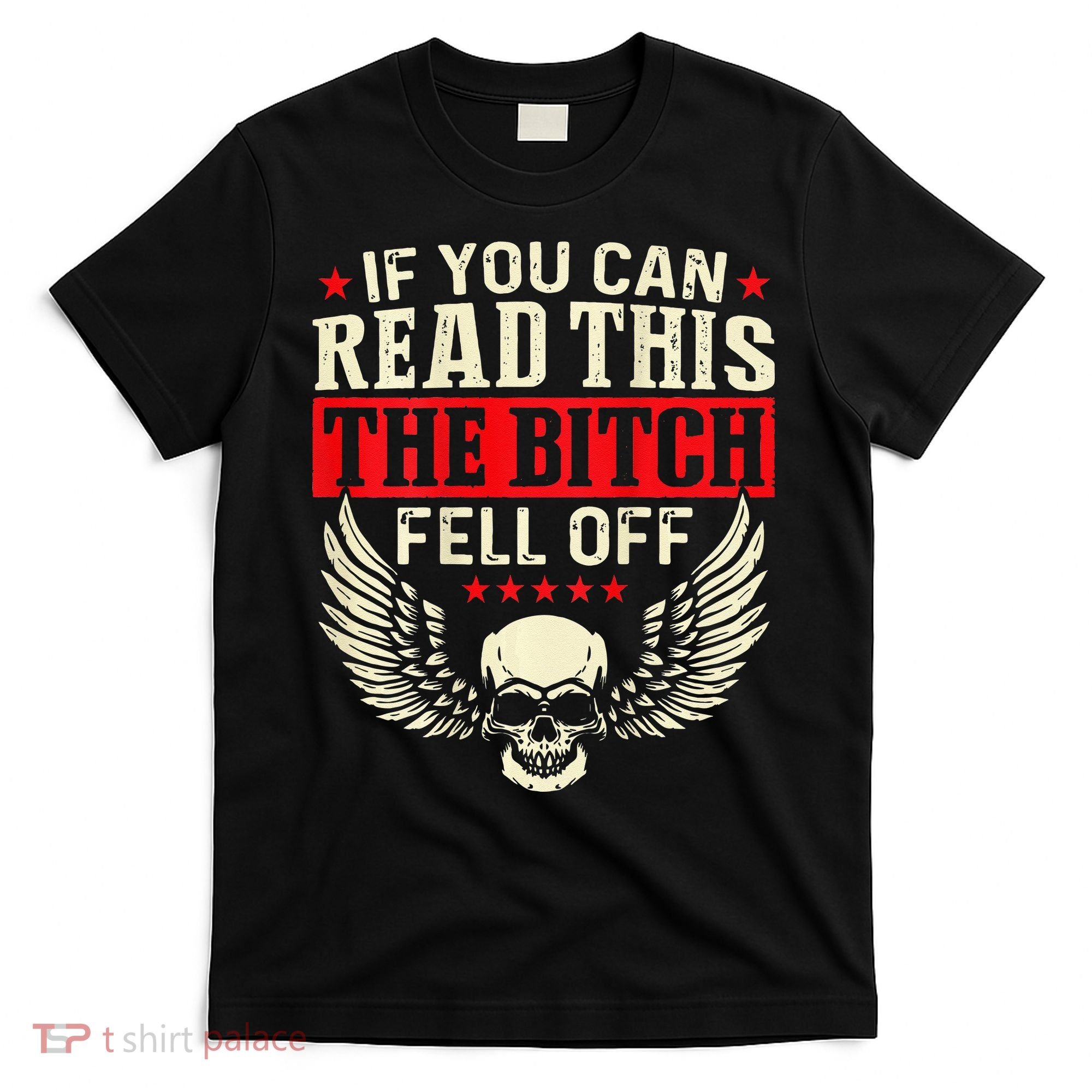 If You Can Read This The Bitch Fell Off Biker Back Print T-Shirt