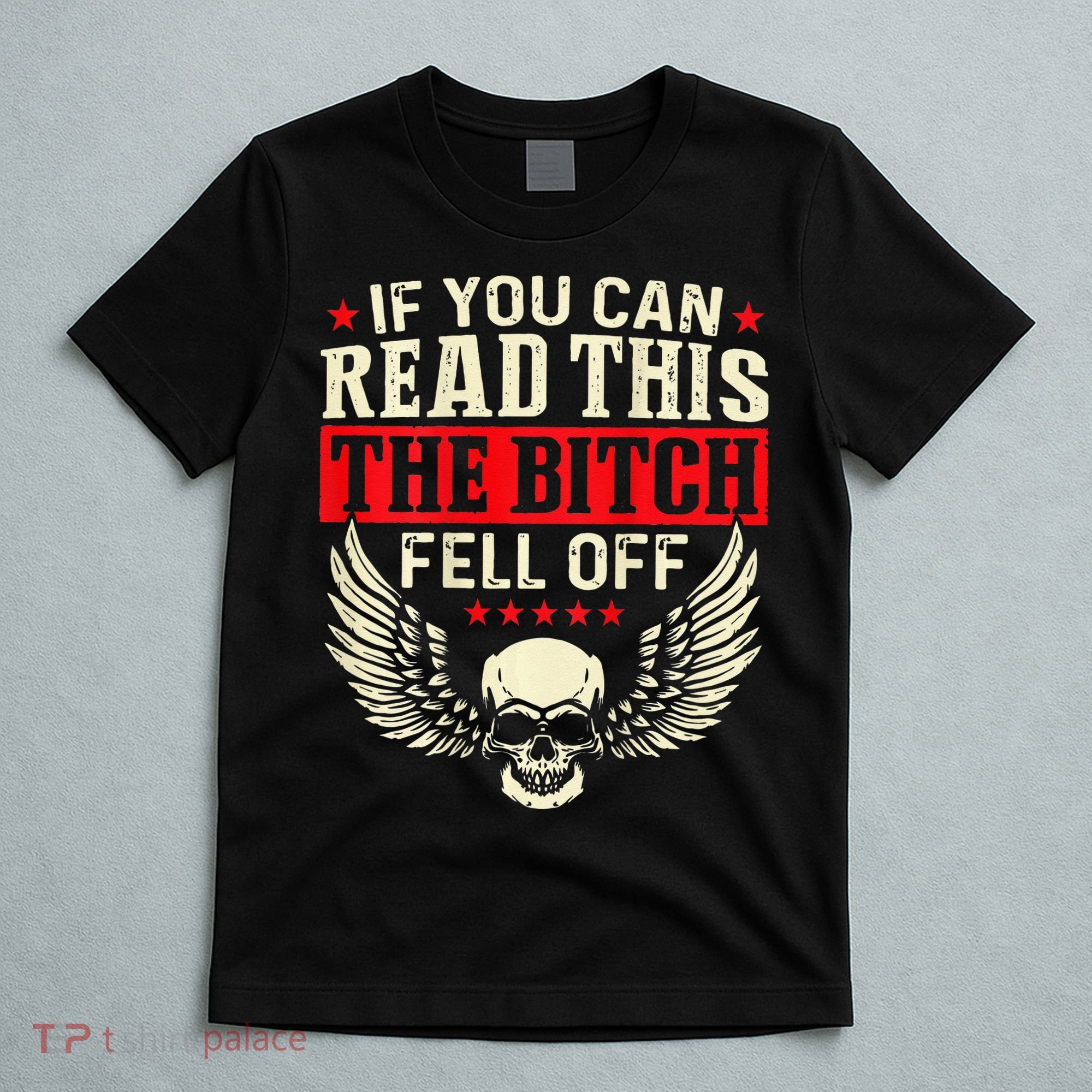 If You Can Read This The Bitch Fell Off Biker Back Print T-Shirt