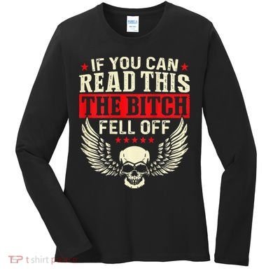 If You Can Read This The Bitch Fell Off Biker Back Print Women's Long Sleeve Shirt