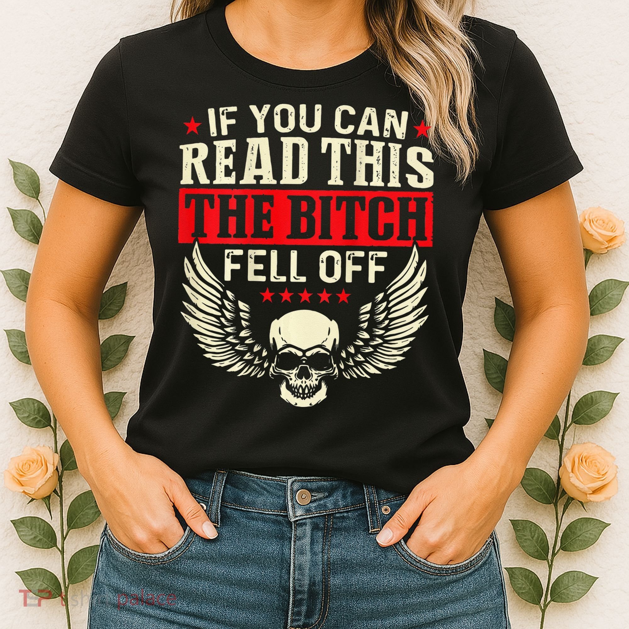 If You Can Read This The Bitch Fell Off Biker Back Print Women's T-Shirt