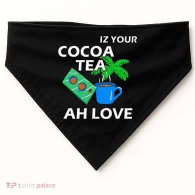 Iz Your Cocoa Tea Ah Love USA-Made Doggie Bandana