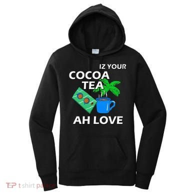 Iz Your Cocoa Tea Ah Love Women's Hoodie