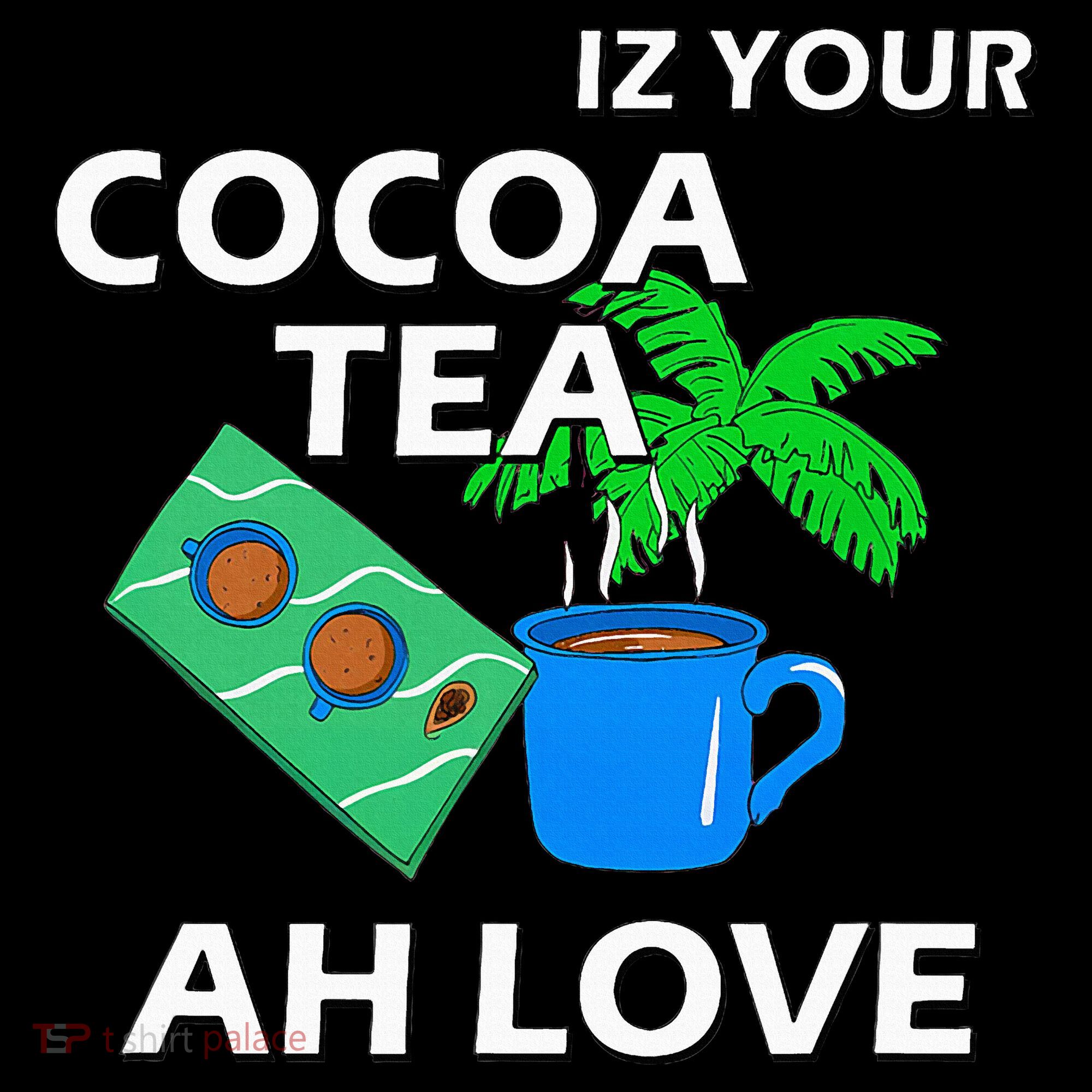 Iz Your Cocoa Tea Ah Love Women's Hoodie