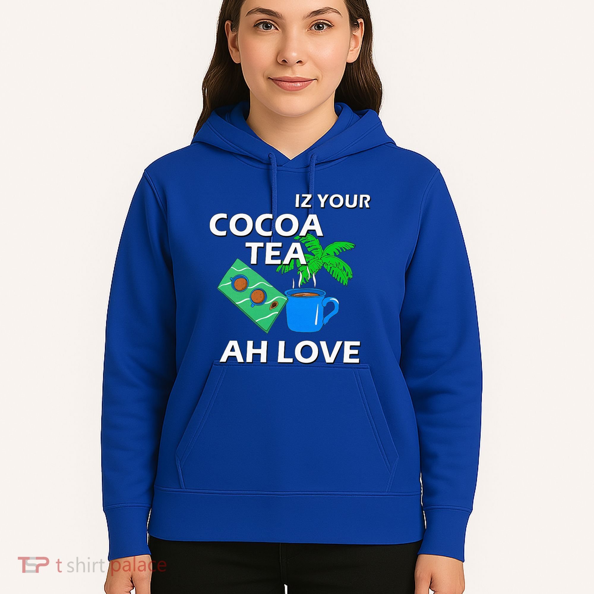 Iz Your Cocoa Tea Ah Love Hoodie