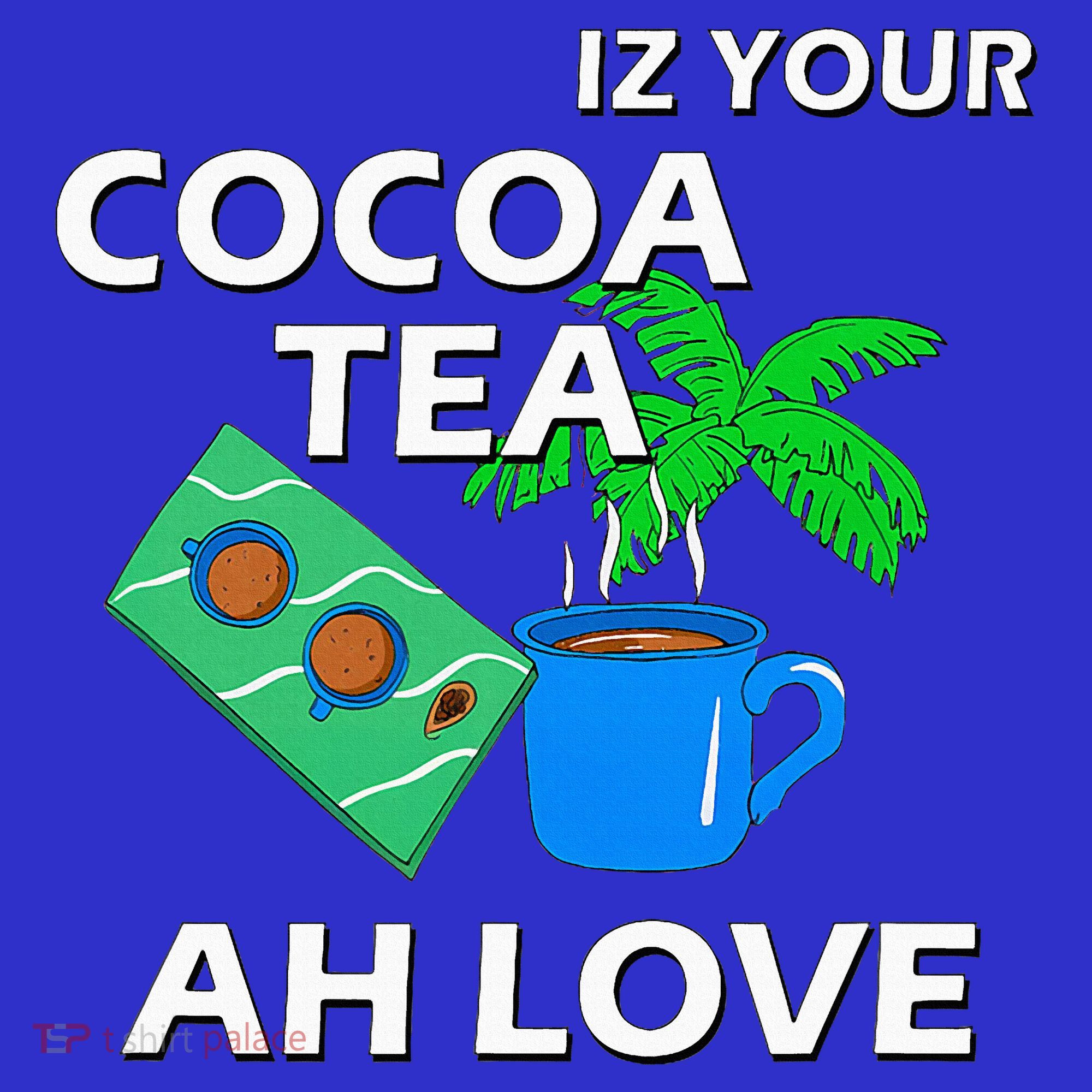 Iz Your Cocoa Tea Ah Love Long Sleeve Shirt