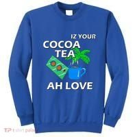 Iz Your Cocoa Tea Ah Love Sweatshirt thumb 0