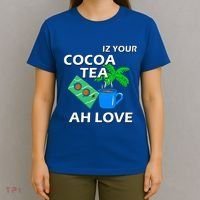 Iz Your Cocoa Tea Ah Love T-Shirt thumb 4