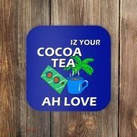 Iz Your Cocoa Tea Ah Love Coaster thumb 0