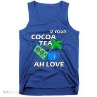 Iz Your Cocoa Tea Ah Love Tank Top thumb 0