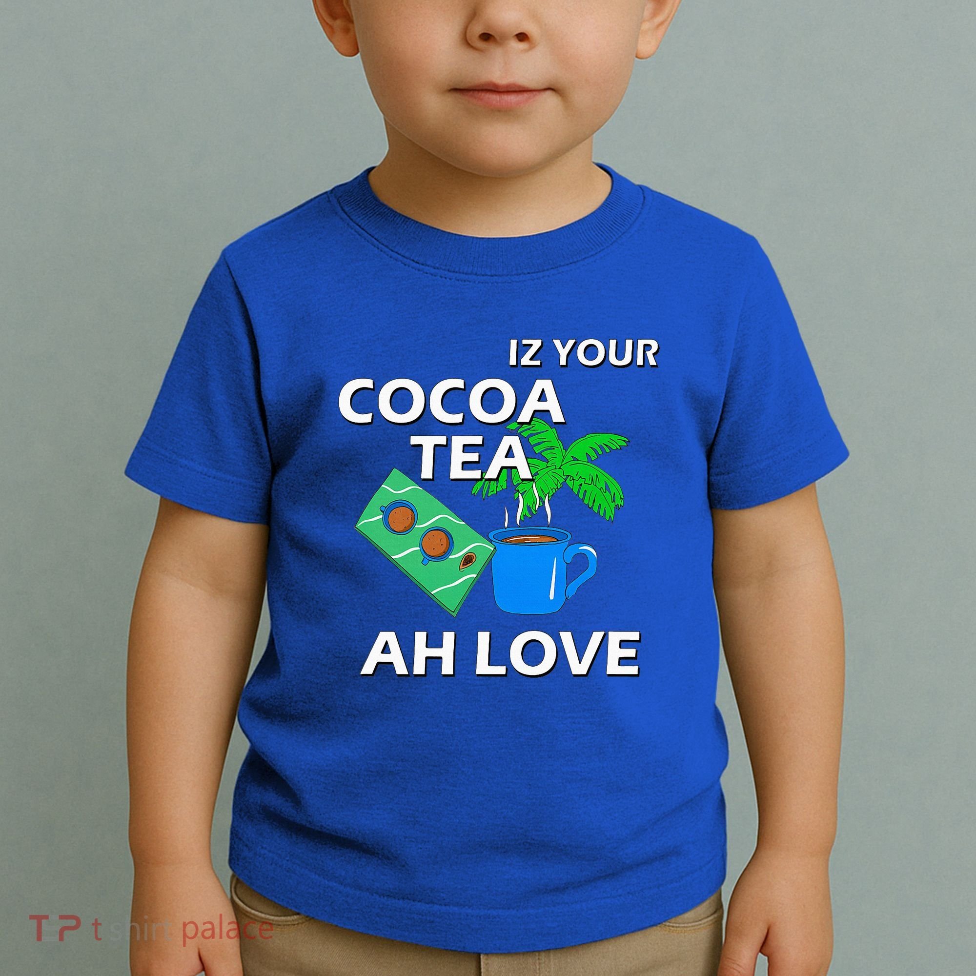 Iz Your Cocoa Tea Ah Love Toddler T-Shirt