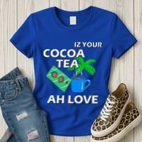 Iz Your Cocoa Tea Ah Love Women's T-Shirt thumb 3