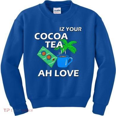 Iz Your Cocoa Tea Ah Love Kids Sweatshirt