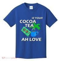 Iz Your Cocoa Tea Ah Love Kids T-Shirt thumb 0