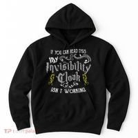 If You Can Read This My Invisibility Cloak Isn't Working Fun Hoodie thumb 0