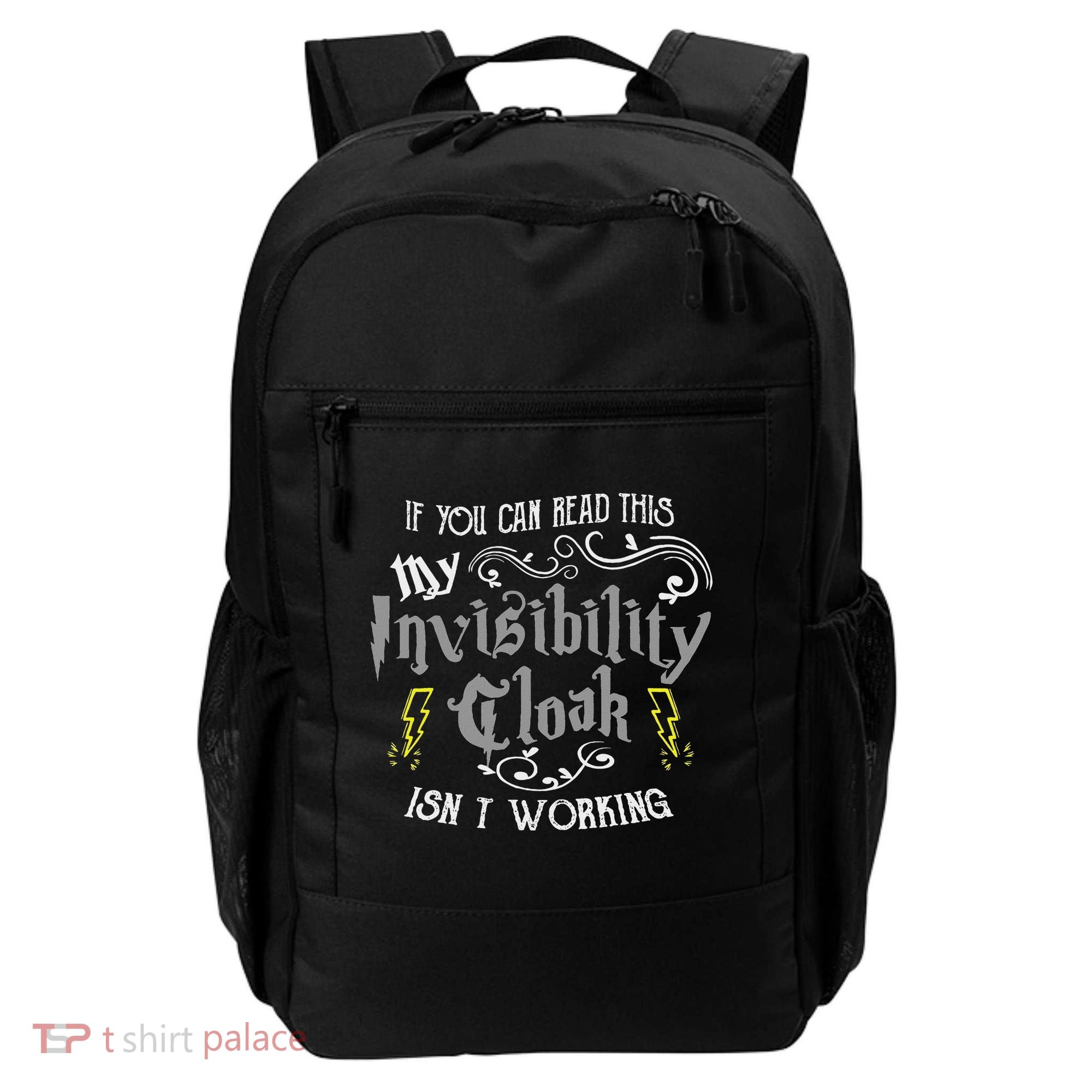 If You Can Read This My Invisibility Cloak Isn't Working Fun Backpack