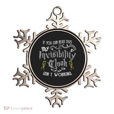 If You Can Read This My Invisibility Cloak Isn't Working Fun Ornament