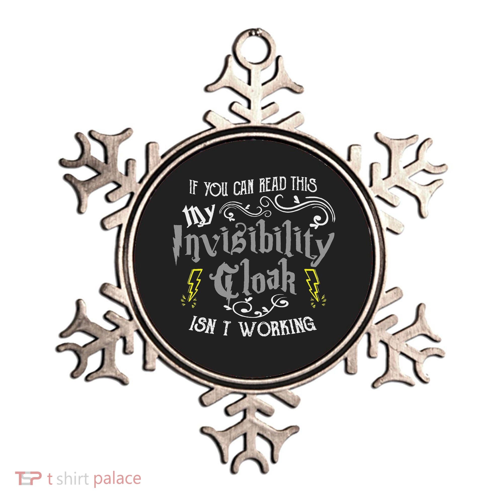 If You Can Read This My Invisibility Cloak Isn't Working Fun Ornament
